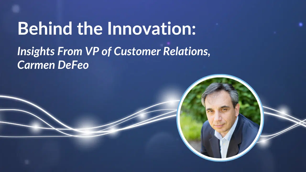 Building Trust, Driving Growth: Q&A With Carmen DeFeo, VP of Customer Relations